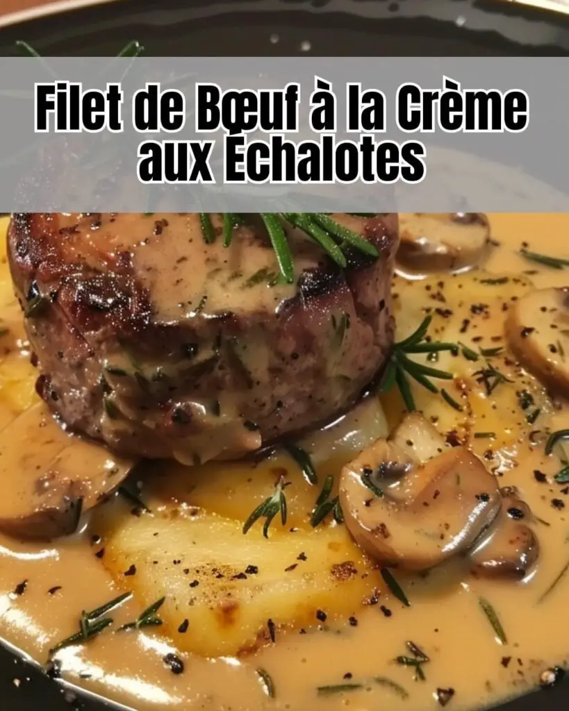 Filet de Bœuf à la Crème aux Échalotes