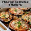 Recette de L’Aubergine qui Rend Tout le Monde Fou
