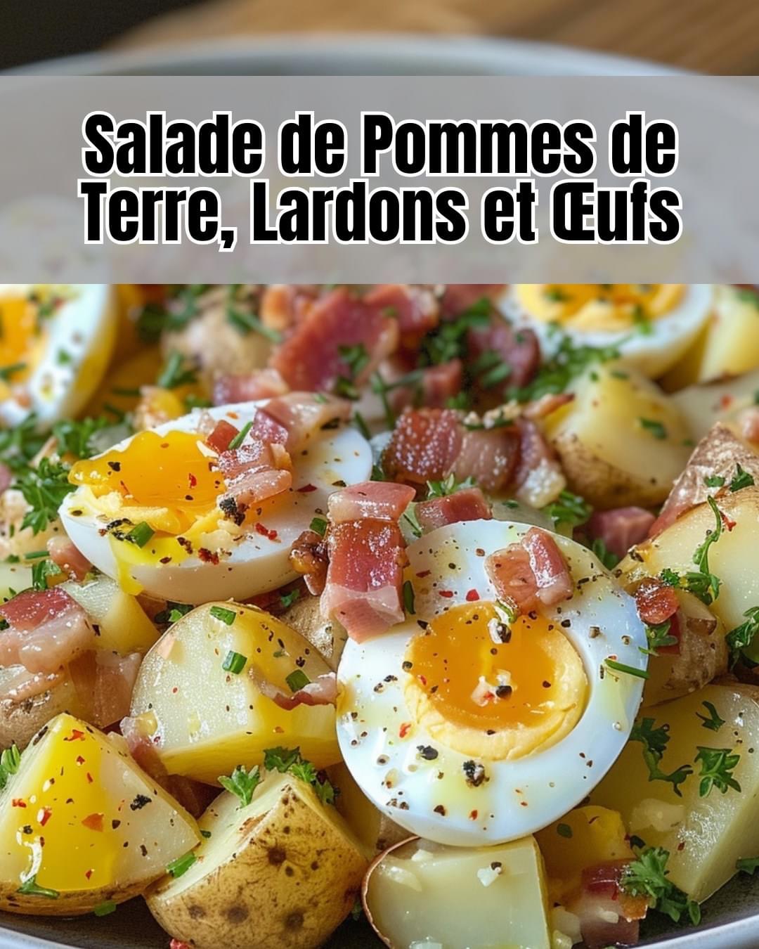 Salade Gourmande de Pommes de Terre aux Lardons et Œufs