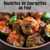 Délicieuses Boulettes de Courgettes au Four