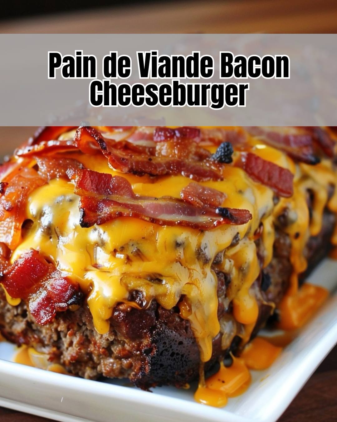 Pain de Viande Bacon Cheeseburger