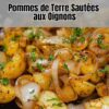 Recette de Pommes de Terre Sautées aux Oignons Caramélisés