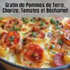 Gratin de Pommes de Terre, Chorizo, Tomates et Béchamel