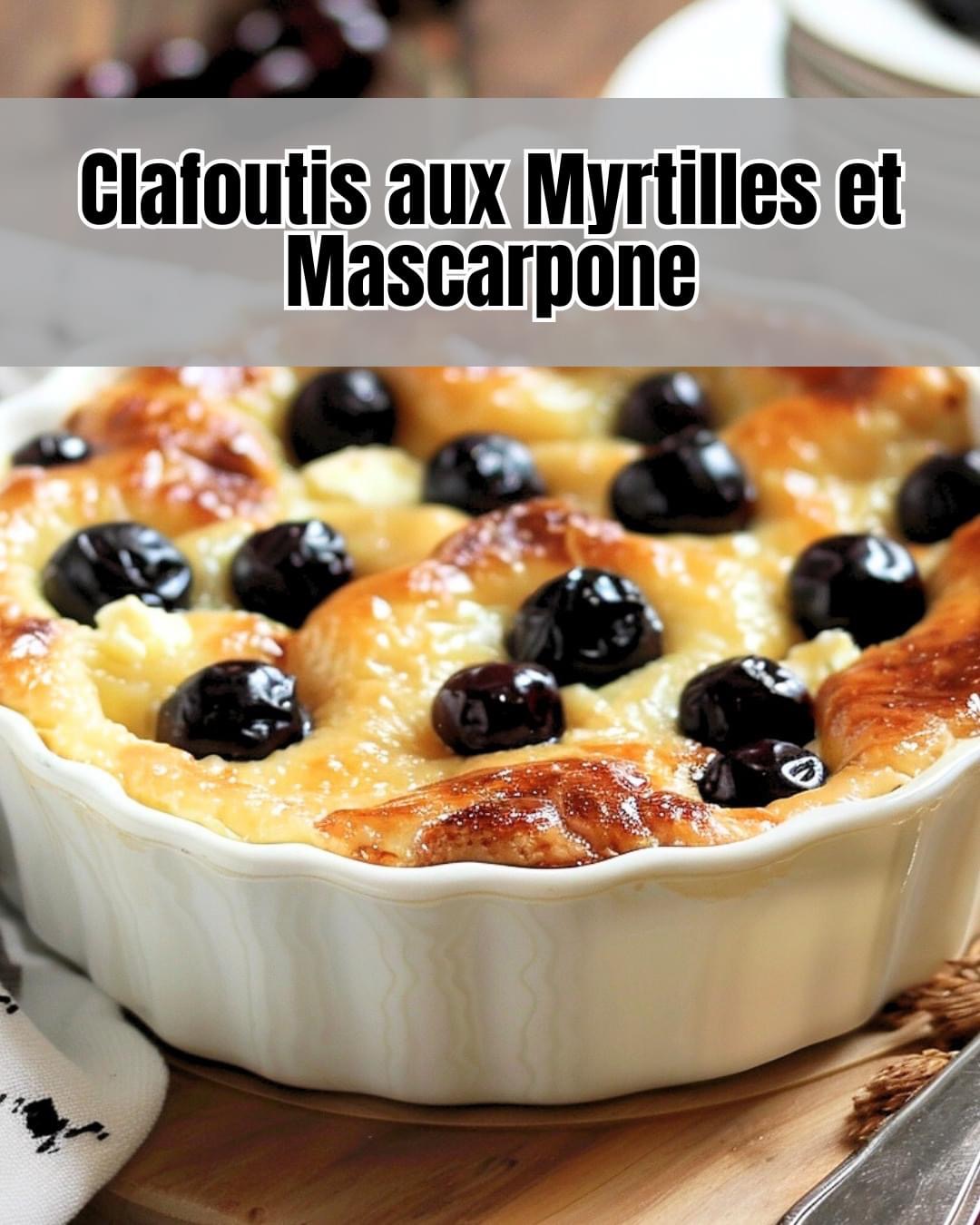 Clafoutis Gourmand aux Myrtilles et Crème Mascarpone